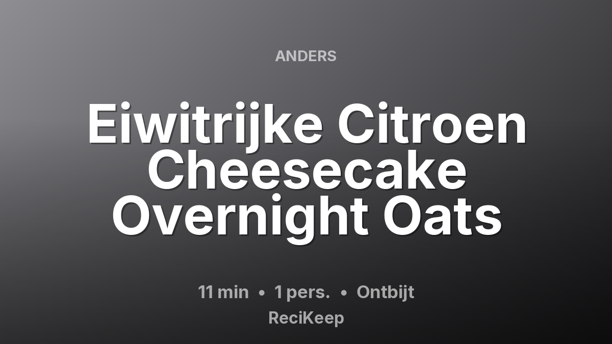 Receptkaart Eiwitrijke Citroen Cheesecake Overnight Oats – Ontbijt