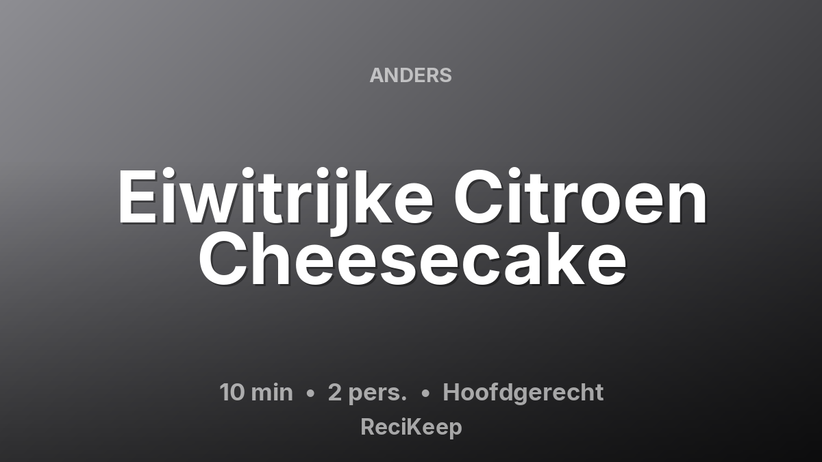 Receptkaart Eiwitrijke Citroen Cheesecake – Hoofdgerecht