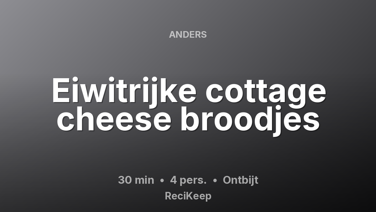 Receptkaart Eiwitrijke cottage cheese broodjes – Ontbijt