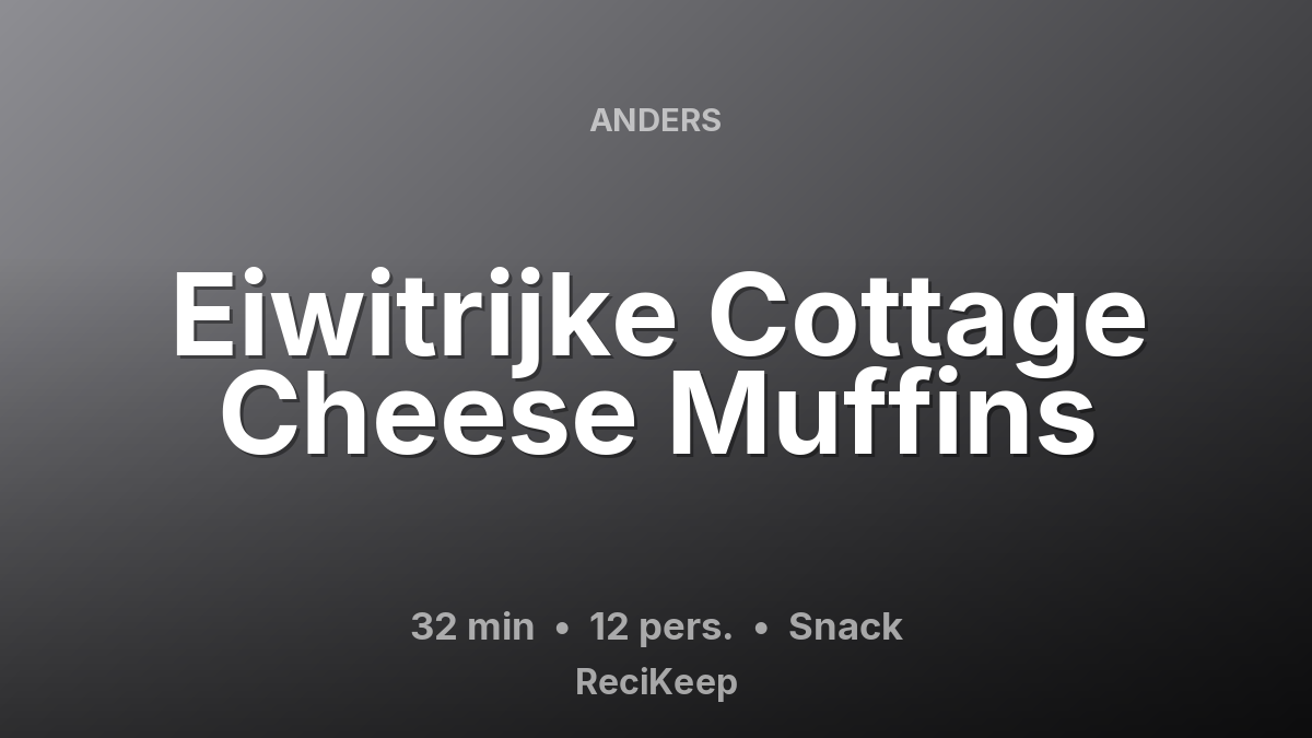 Receptkaart Eiwitrijke Cottage Cheese Muffins – Snack