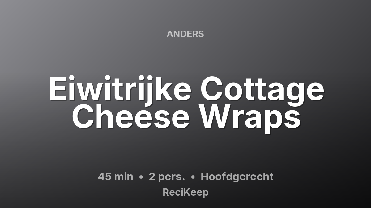 Receptkaart Eiwitrijke Cottage Cheese Wraps – Hoofdgerecht