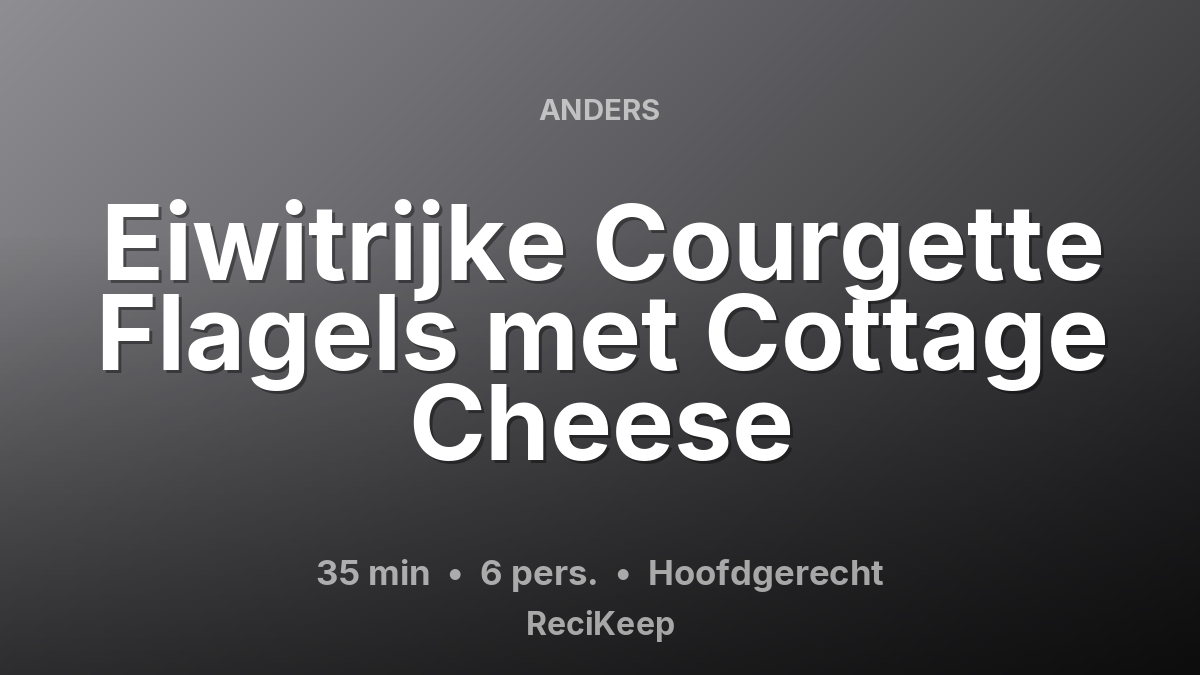 Receptkaart Eiwitrijke Courgette Flagels met Cottage Cheese – Hoofdgerecht