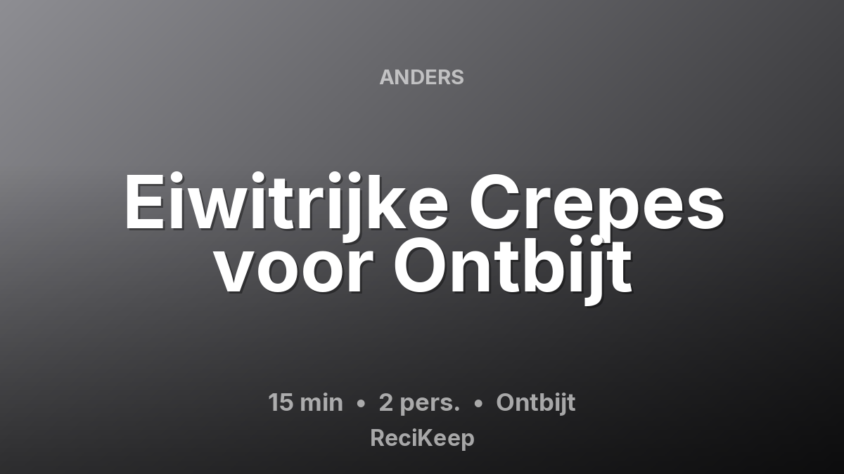 Receptkaart Eiwitrijke Crepes voor Ontbijt – Ontbijt