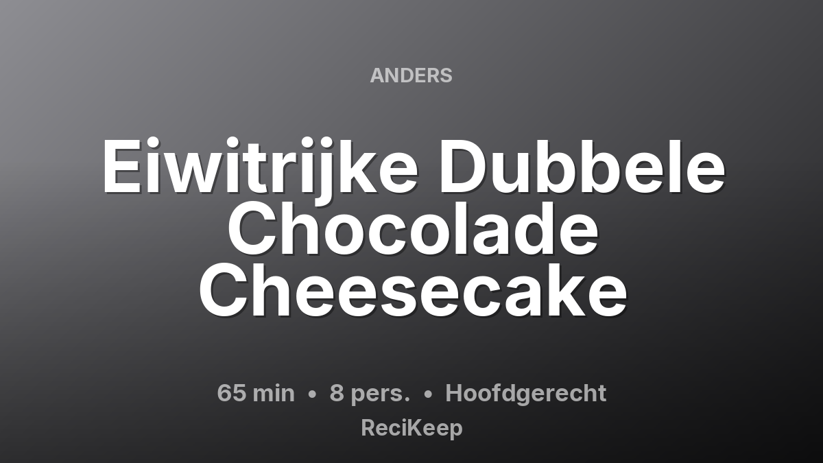 Receptkaart Eiwitrijke Dubbele Chocolade Cheesecake – Hoofdgerecht