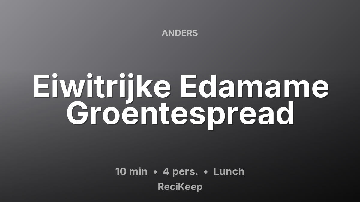 Receptkaart Eiwitrijke Edamame Groentespread – Lunch