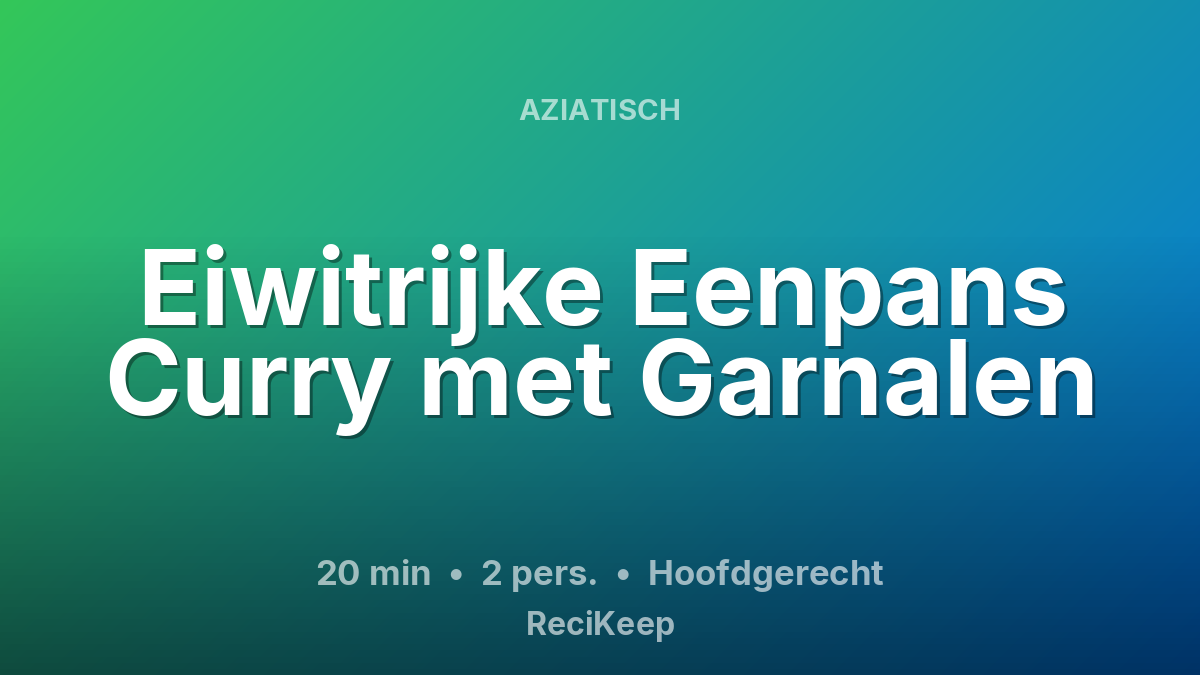 Receptkaart Eiwitrijke Eenpans Curry met Garnalen – Hoofdgerecht