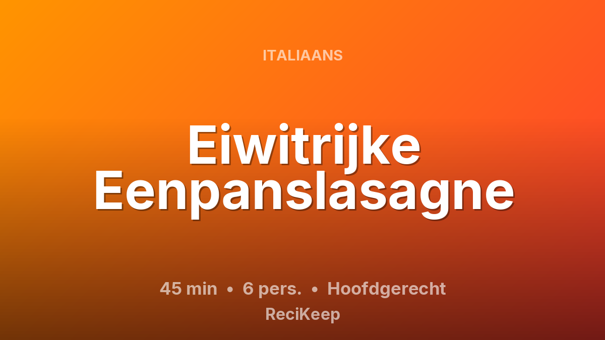 Receptkaart Eiwitrijke Eenpanslasagne – Hoofdgerecht