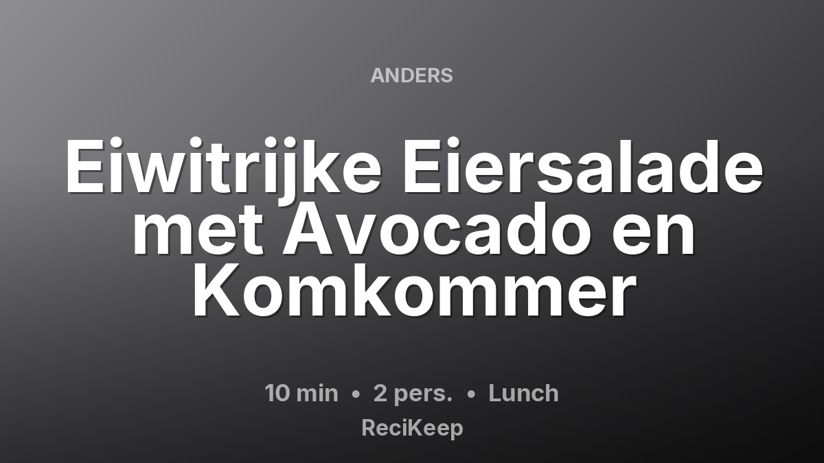 Receptkaart Eiwitrijke Eiersalade met Avocado en Komkommer – Lunch