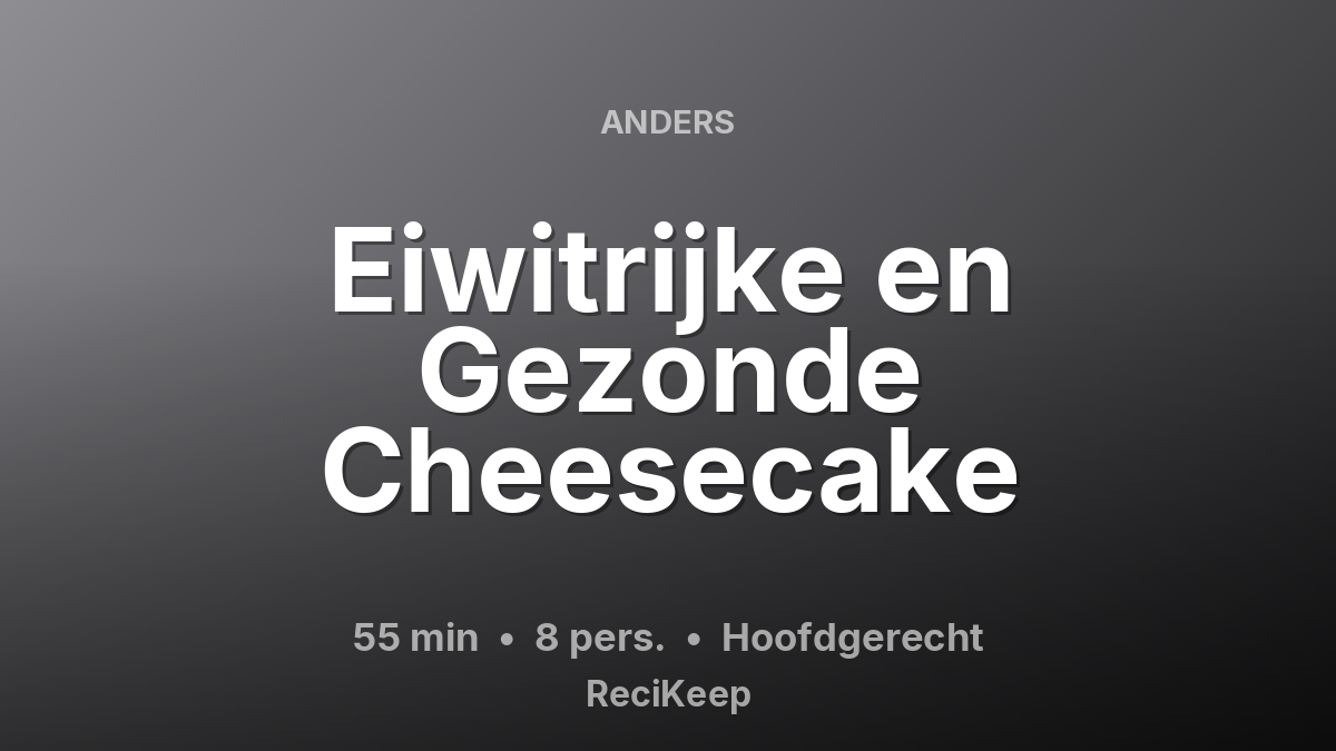 Receptkaart Eiwitrijke en Gezonde Cheesecake – Hoofdgerecht
