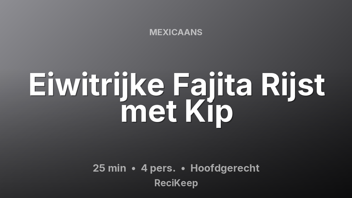 Receptkaart Eiwitrijke Fajita Rijst met Kip – Hoofdgerecht