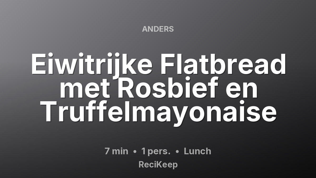 Receptkaart Eiwitrijke Flatbread met Rosbief en Truffelmayonaise – Lunch