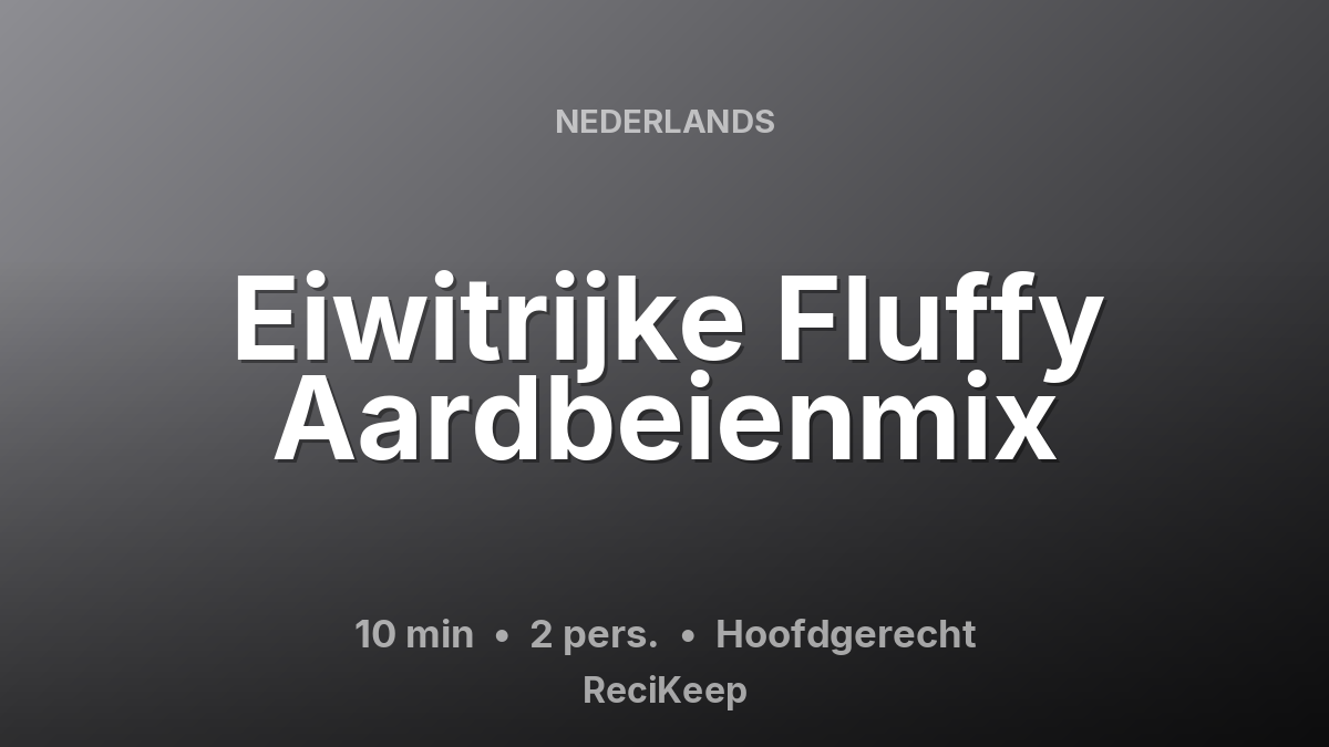 Receptkaart Eiwitrijke Fluffy Aardbeienmix – Hoofdgerecht