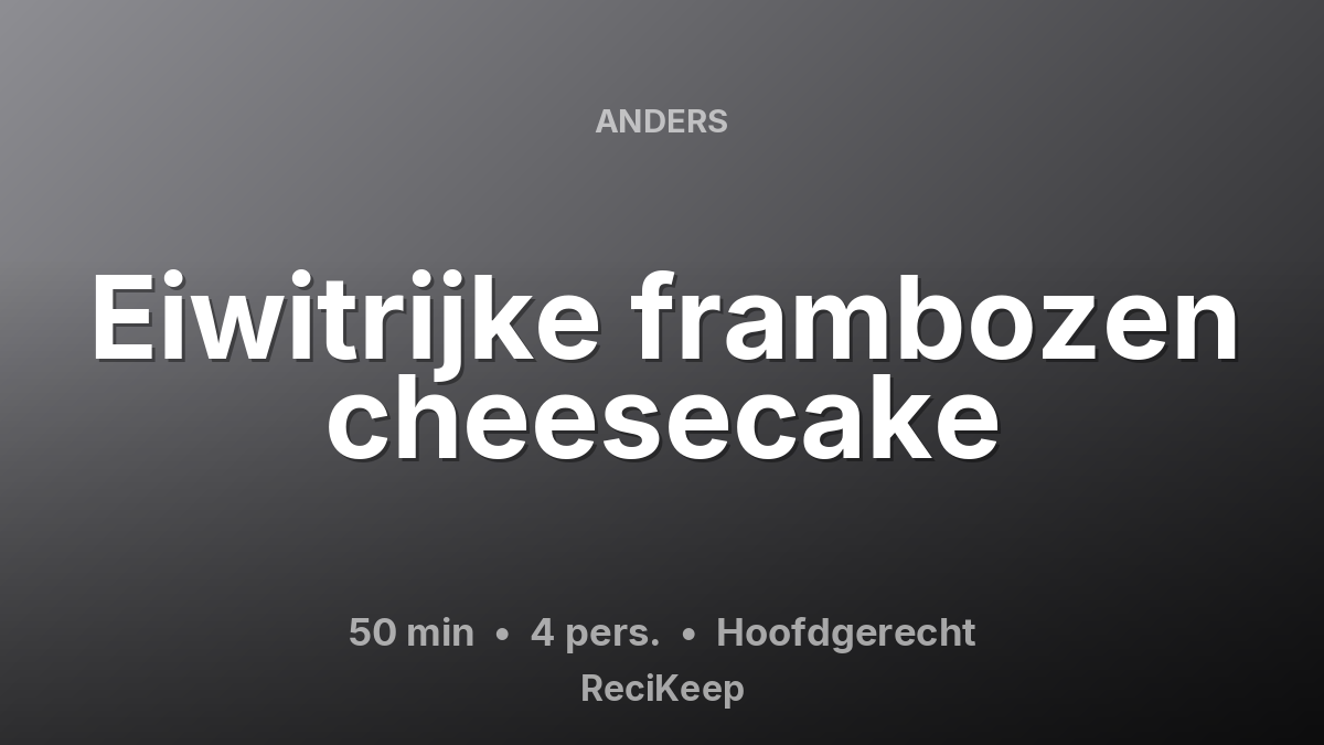 Receptkaart Eiwitrijke frambozen cheesecake – Hoofdgerecht