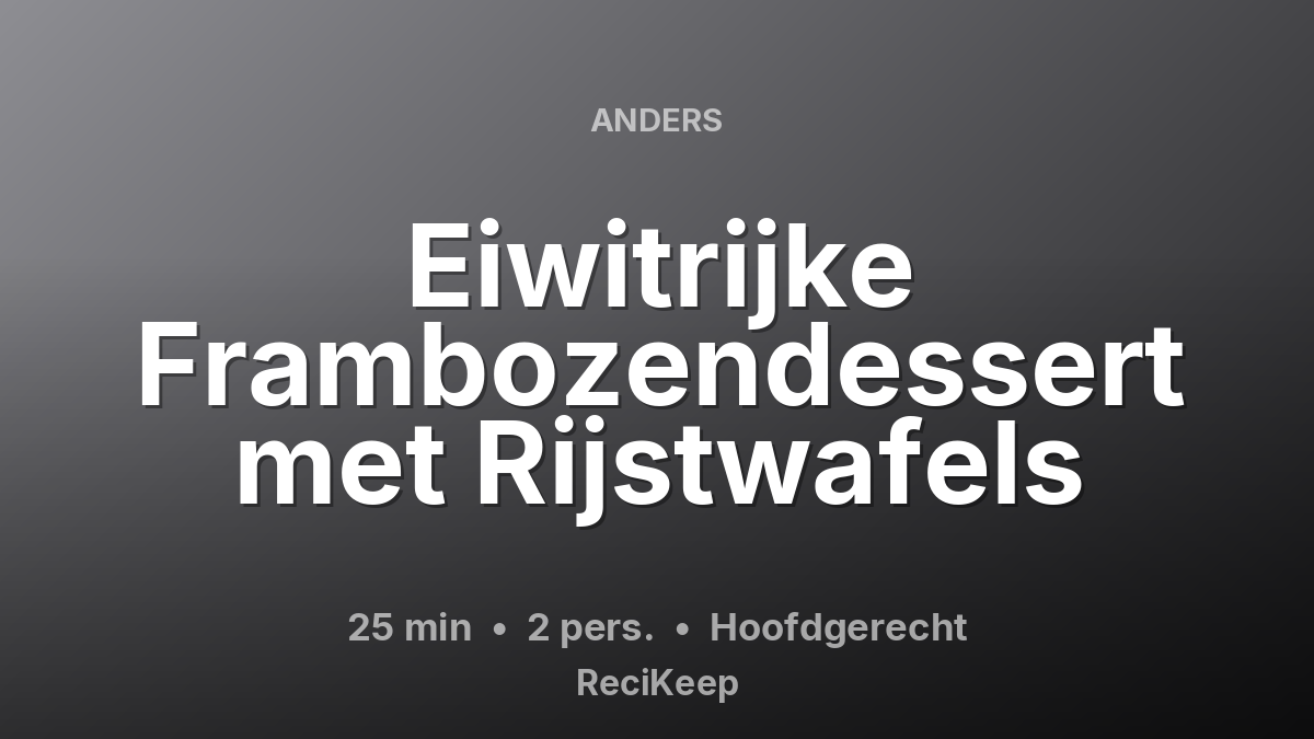 Receptkaart Eiwitrijke Frambozendessert met Rijstwafels – Hoofdgerecht