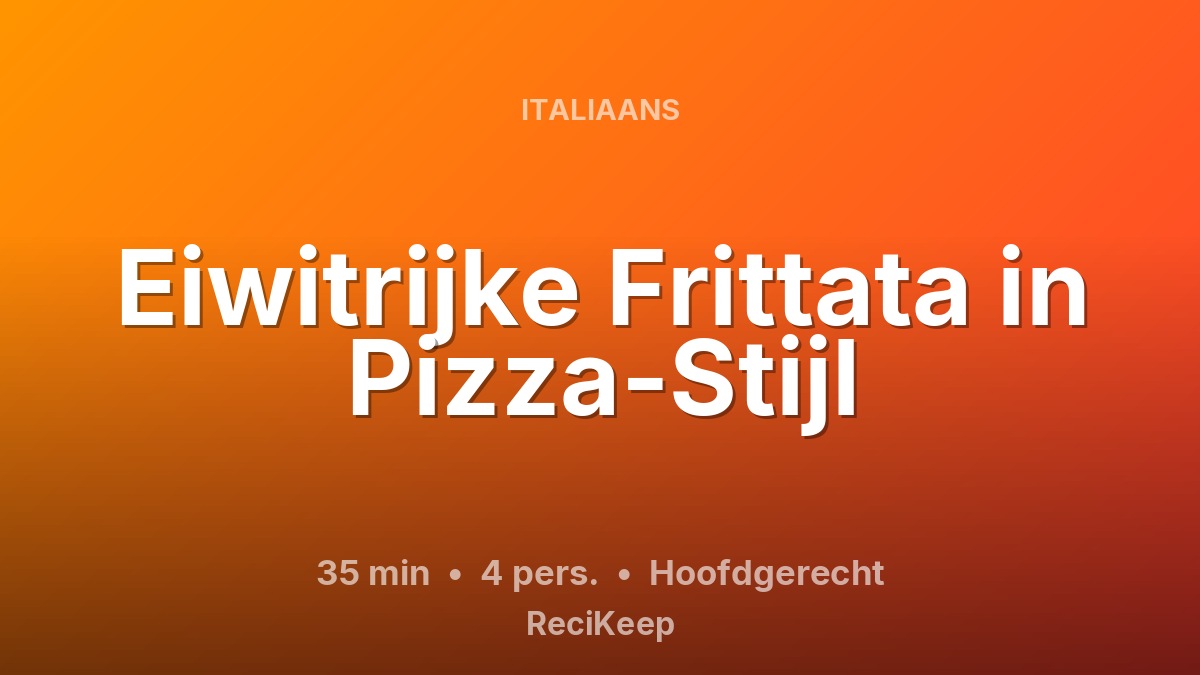 Receptkaart Eiwitrijke Frittata in Pizza-Stijl – Hoofdgerecht