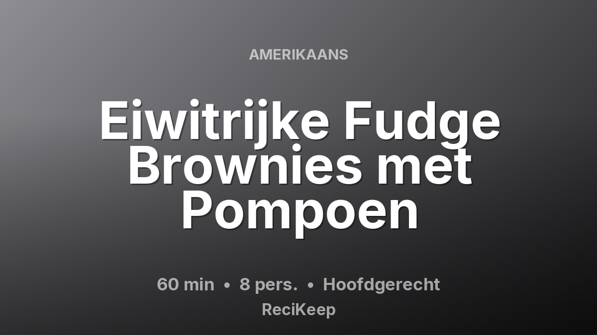 Receptkaart Eiwitrijke Fudge Brownies met Pompoen – Hoofdgerecht