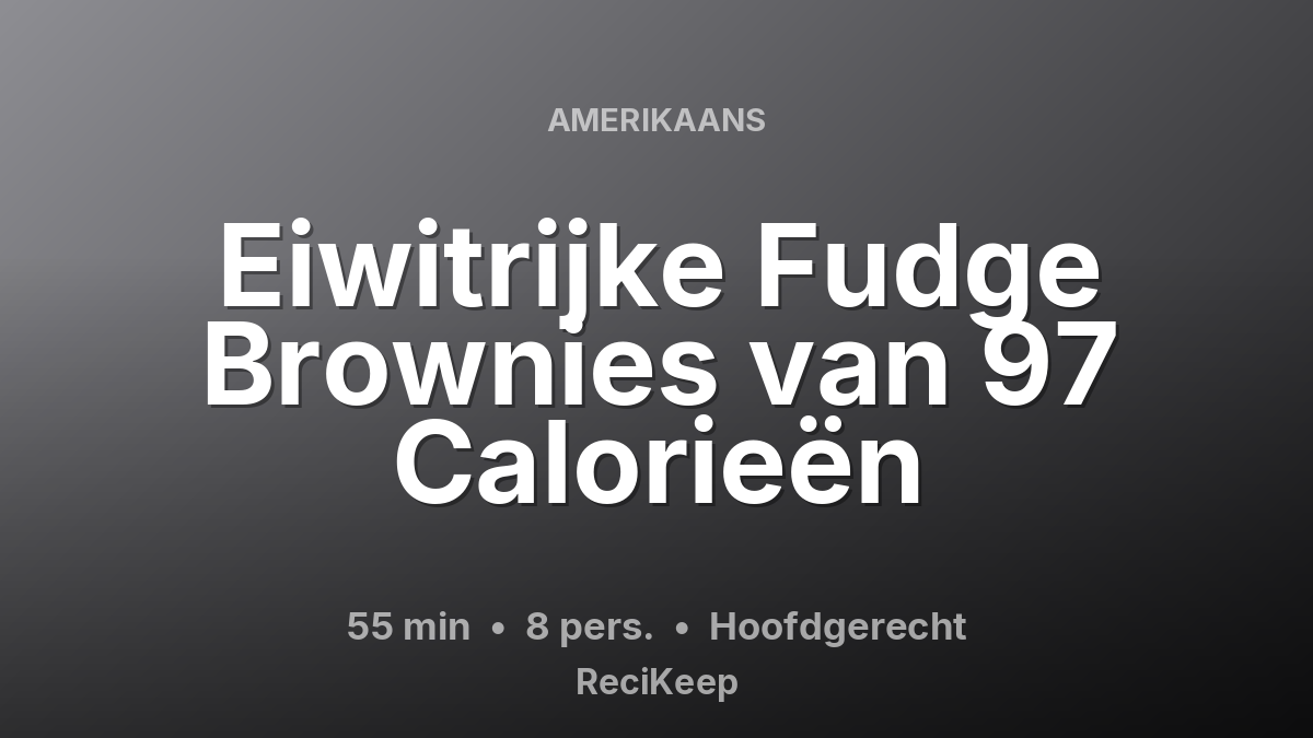 Receptkaart Eiwitrijke Fudge Brownies van 97 Calorieën – Hoofdgerecht