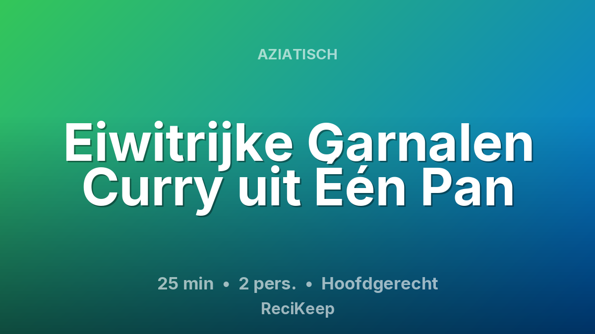 Receptkaart Eiwitrijke Garnalen Curry uit Één Pan – Hoofdgerecht