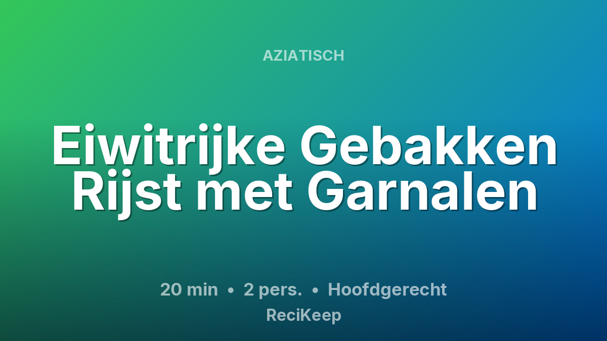 Receptkaart Eiwitrijke Gebakken Rijst met Garnalen – Hoofdgerecht