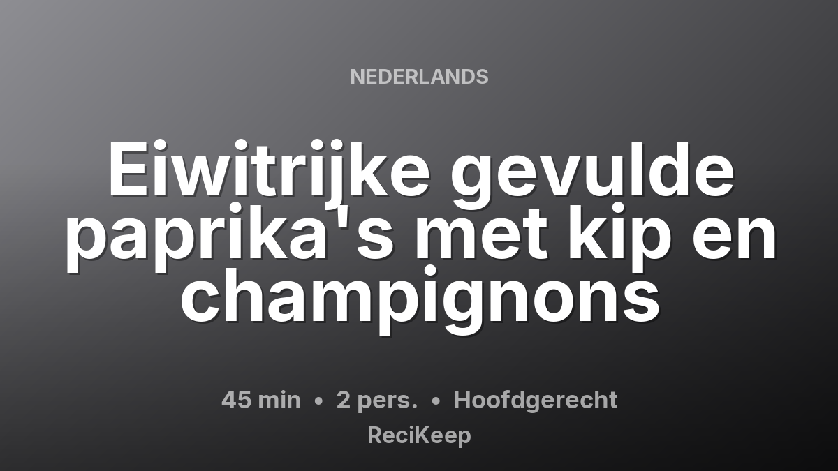 Receptkaart Eiwitrijke gevulde paprika's met kip en champignons – Hoofdgerecht
