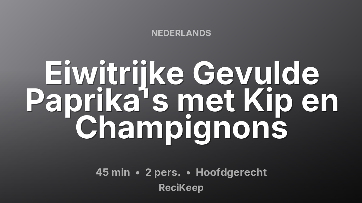 Receptkaart Eiwitrijke Gevulde Paprika's met Kip en Champignons – Hoofdgerecht