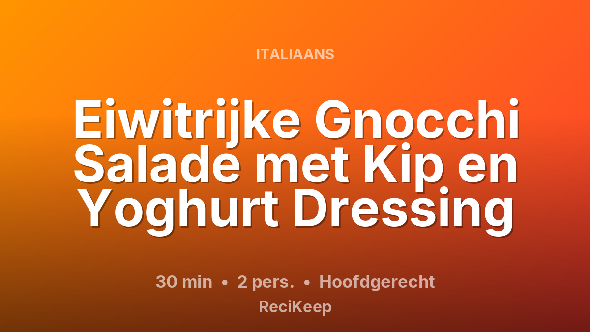 Receptkaart Eiwitrijke Gnocchi Salade met Kip en Yoghurt Dressing – Hoofdgerecht