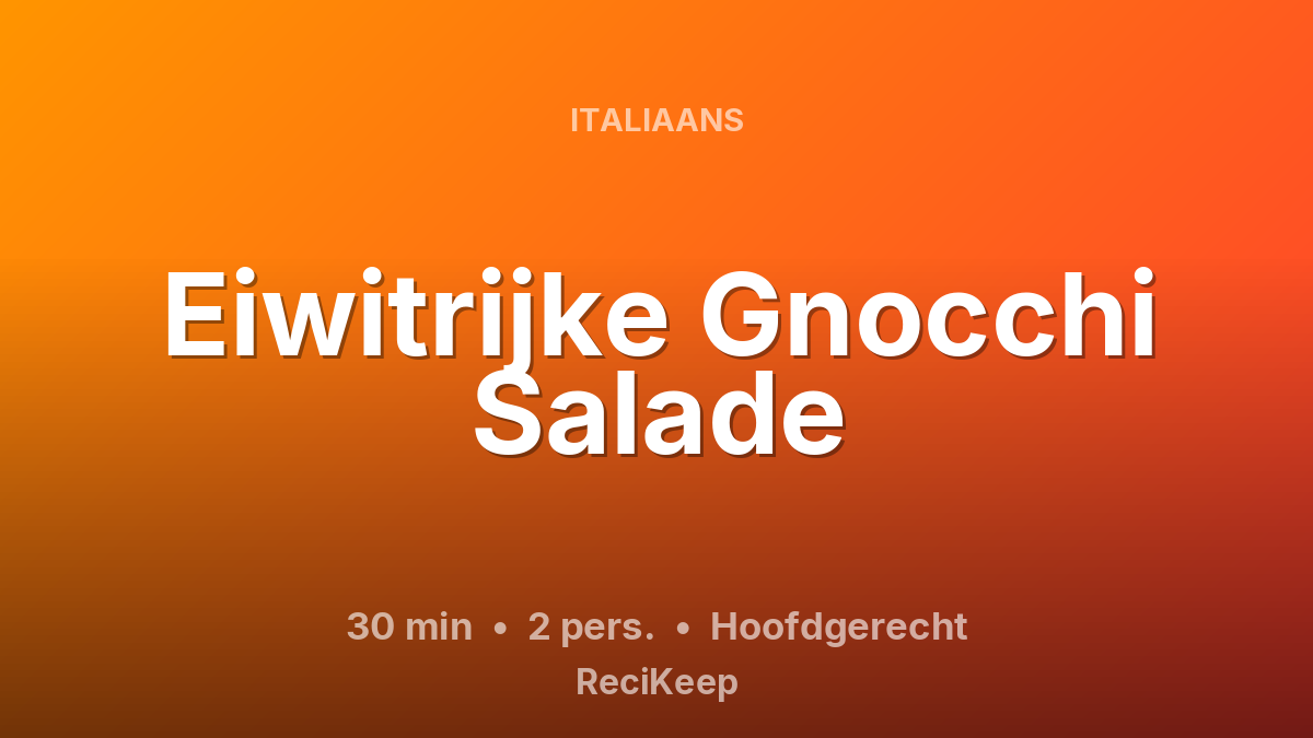 Receptkaart Eiwitrijke Gnocchi Salade – Hoofdgerecht