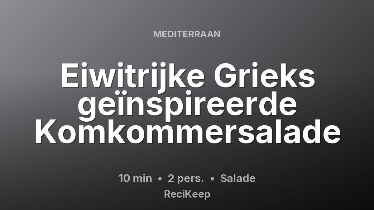 Receptkaart Eiwitrijke Grieks geïnspireerde Komkommersalade – Salade