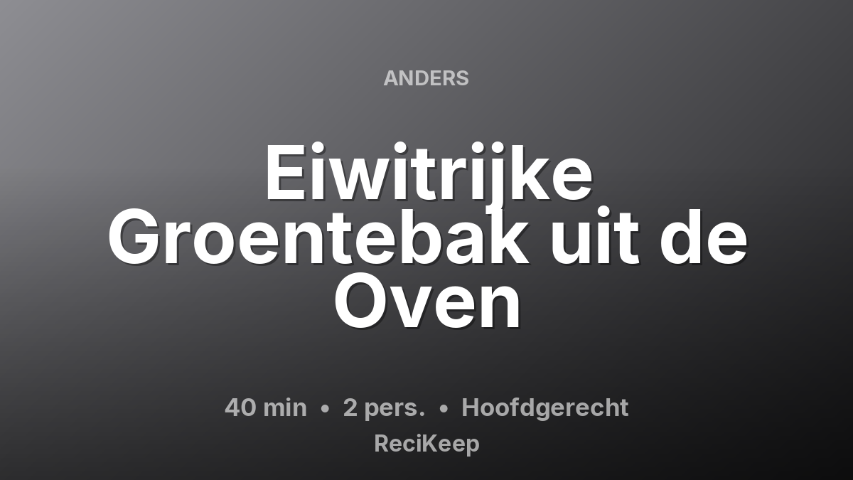 Receptkaart Eiwitrijke Groentebak uit de Oven – Hoofdgerecht