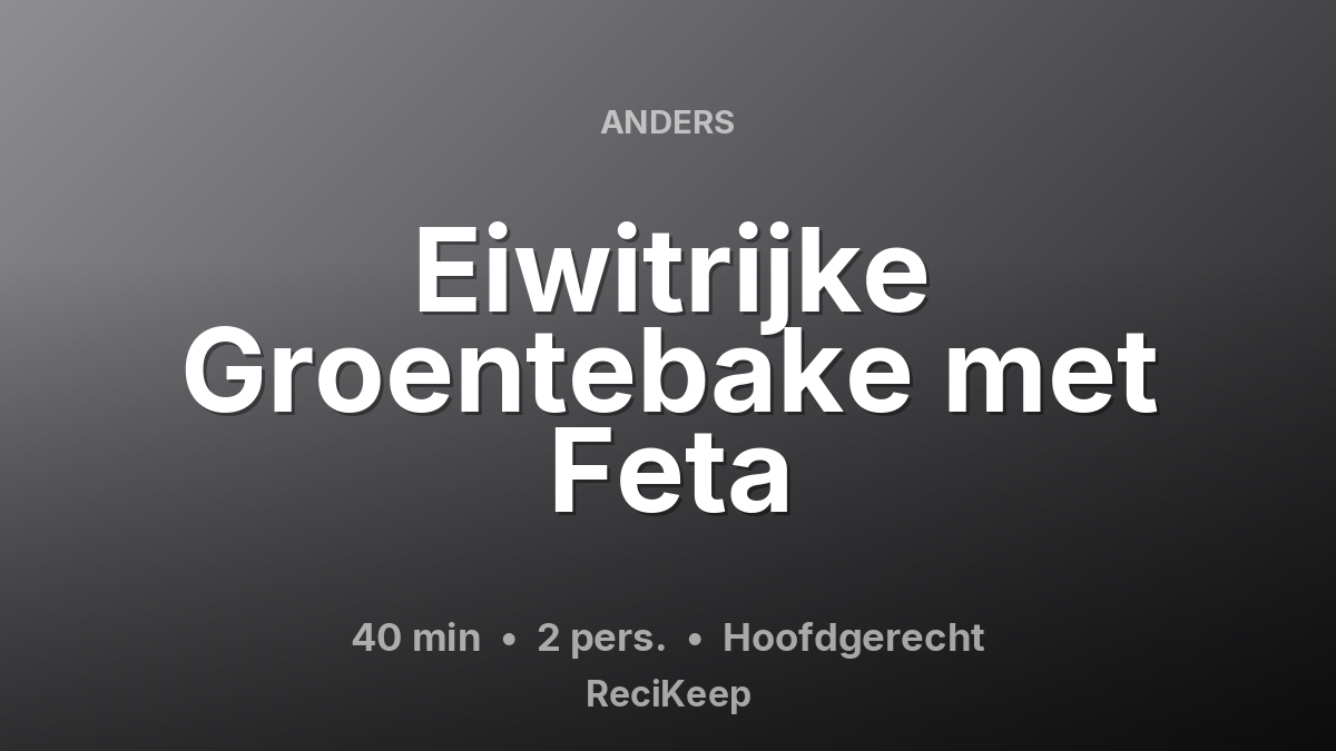 Receptkaart Eiwitrijke Groentebake met Feta – Hoofdgerecht