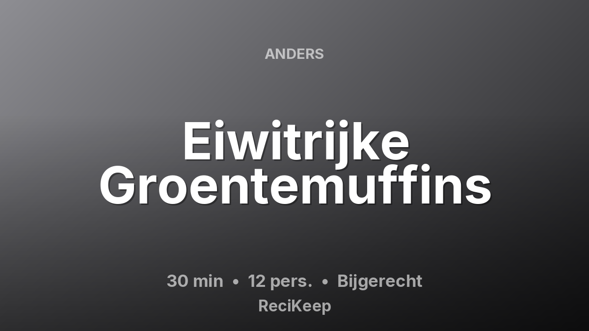 Receptkaart Eiwitrijke Groentemuffins – Bijgerecht