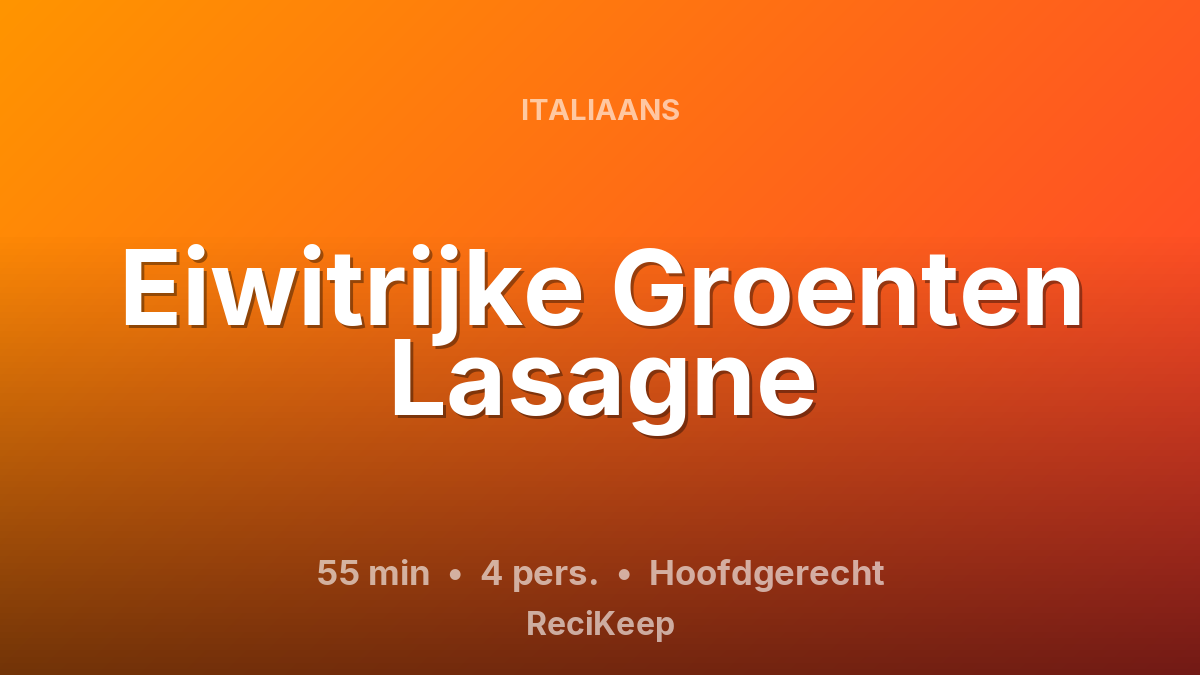 Receptkaart Eiwitrijke Groenten Lasagne – Hoofdgerecht