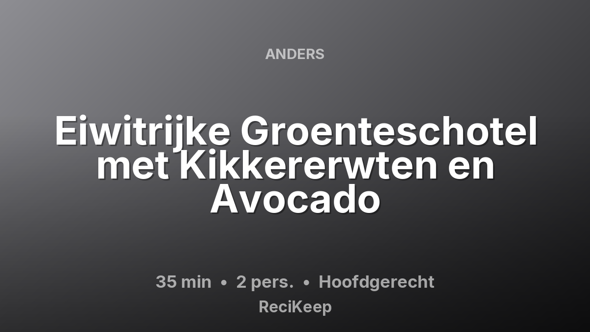 Receptkaart Eiwitrijke Groenteschotel met Kikkererwten en Avocado – Hoofdgerecht