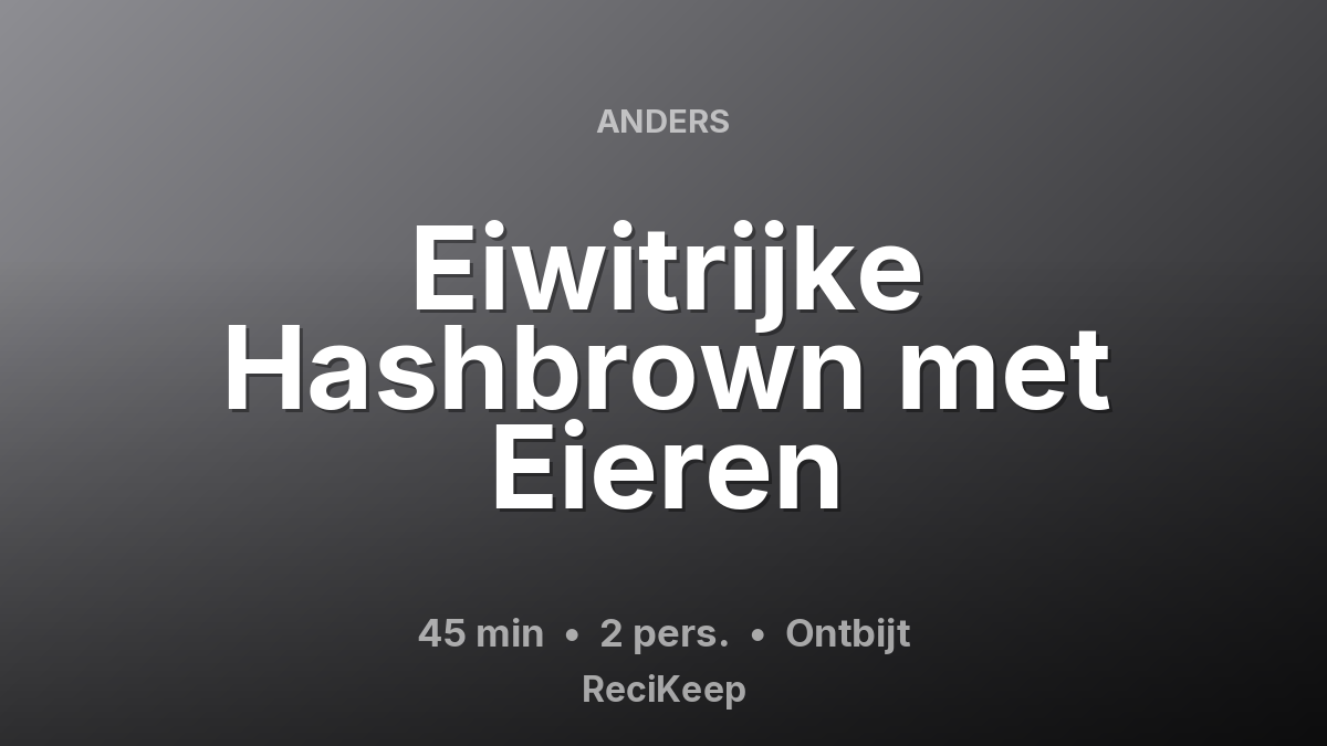 Receptkaart Eiwitrijke Hashbrown met Eieren – Ontbijt