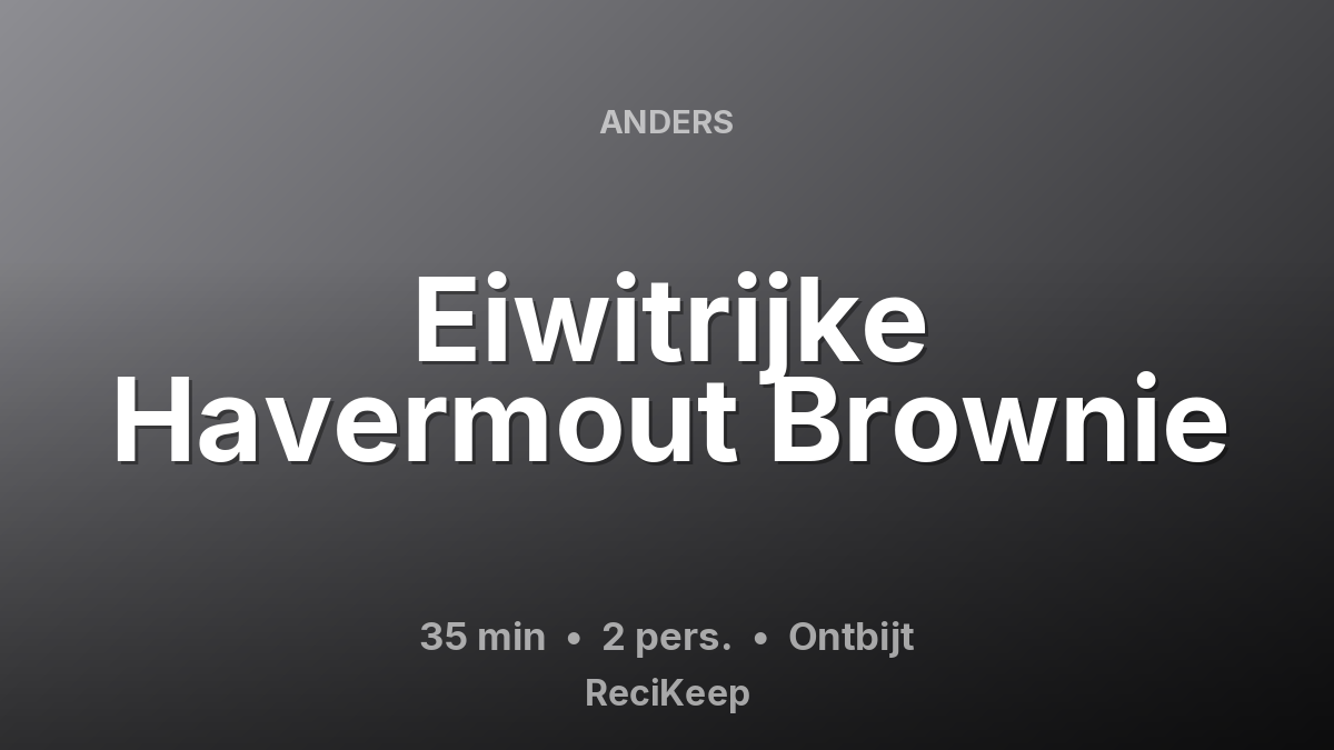 Receptkaart Eiwitrijke Havermout Brownie – Ontbijt