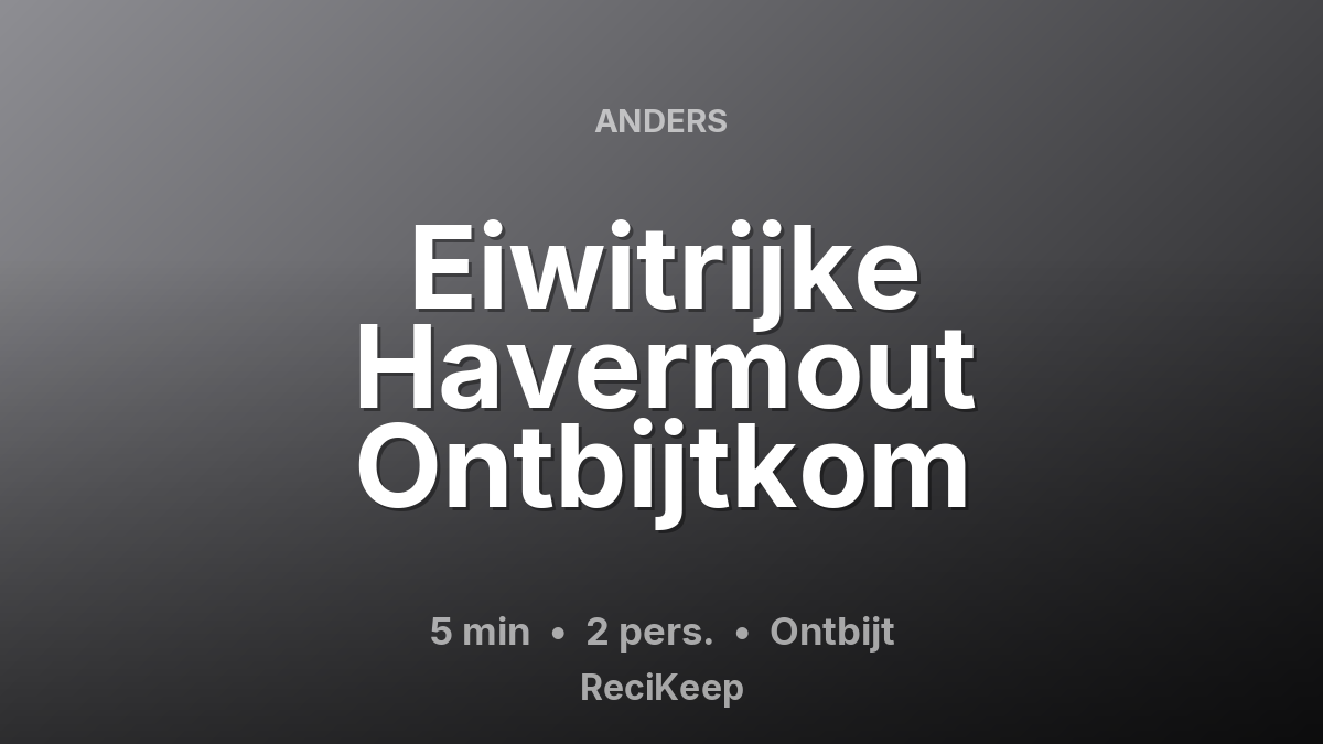 Receptkaart Eiwitrijke Havermout Ontbijtkom – Ontbijt