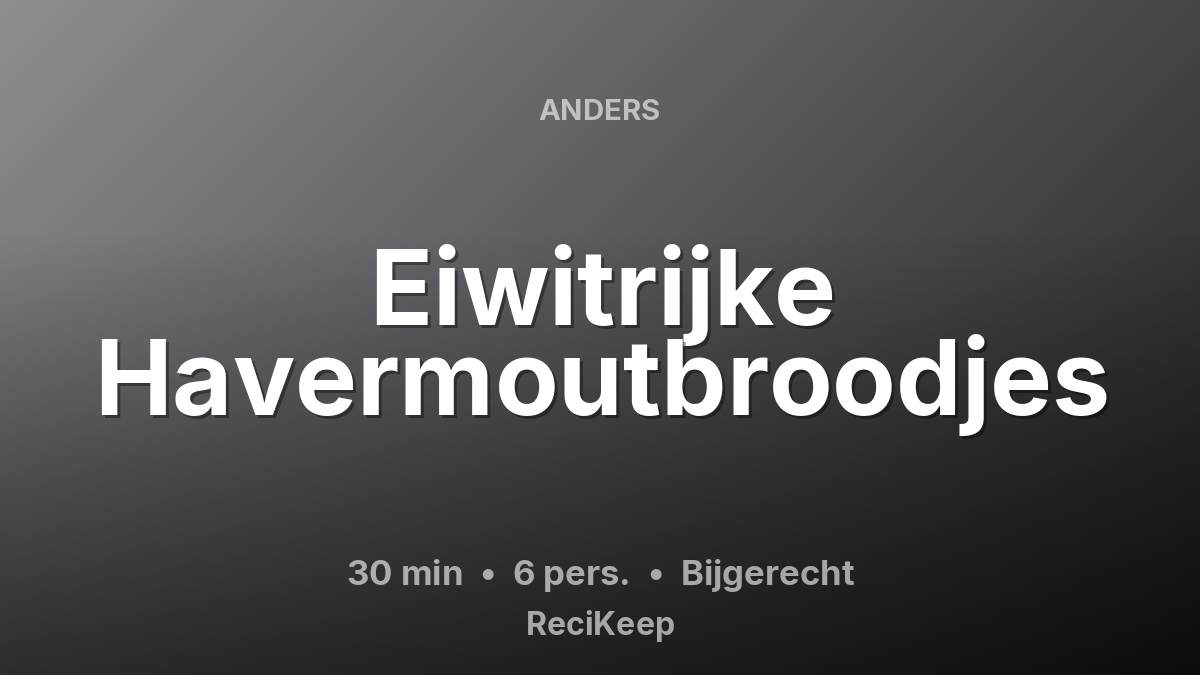 Receptkaart Eiwitrijke Havermoutbroodjes – Bijgerecht
