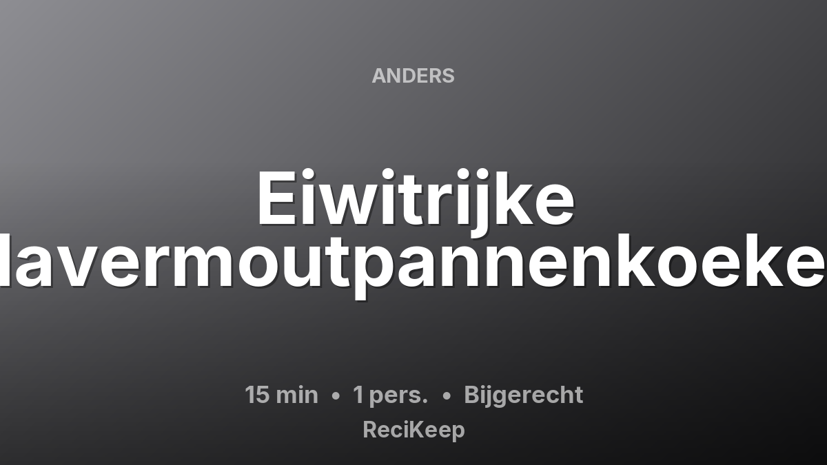 Receptkaart Eiwitrijke Havermoutpannenkoeken – Bijgerecht