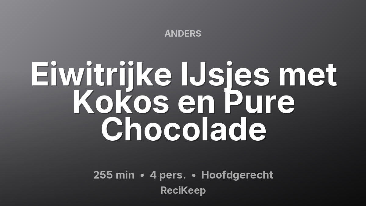 Receptkaart Eiwitrijke IJsjes met Kokos en Pure Chocolade – Hoofdgerecht