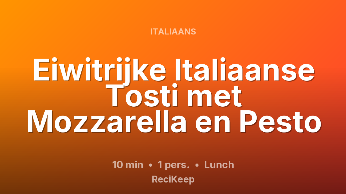 Receptkaart Eiwitrijke Italiaanse Tosti met Mozzarella en Pesto – Lunch