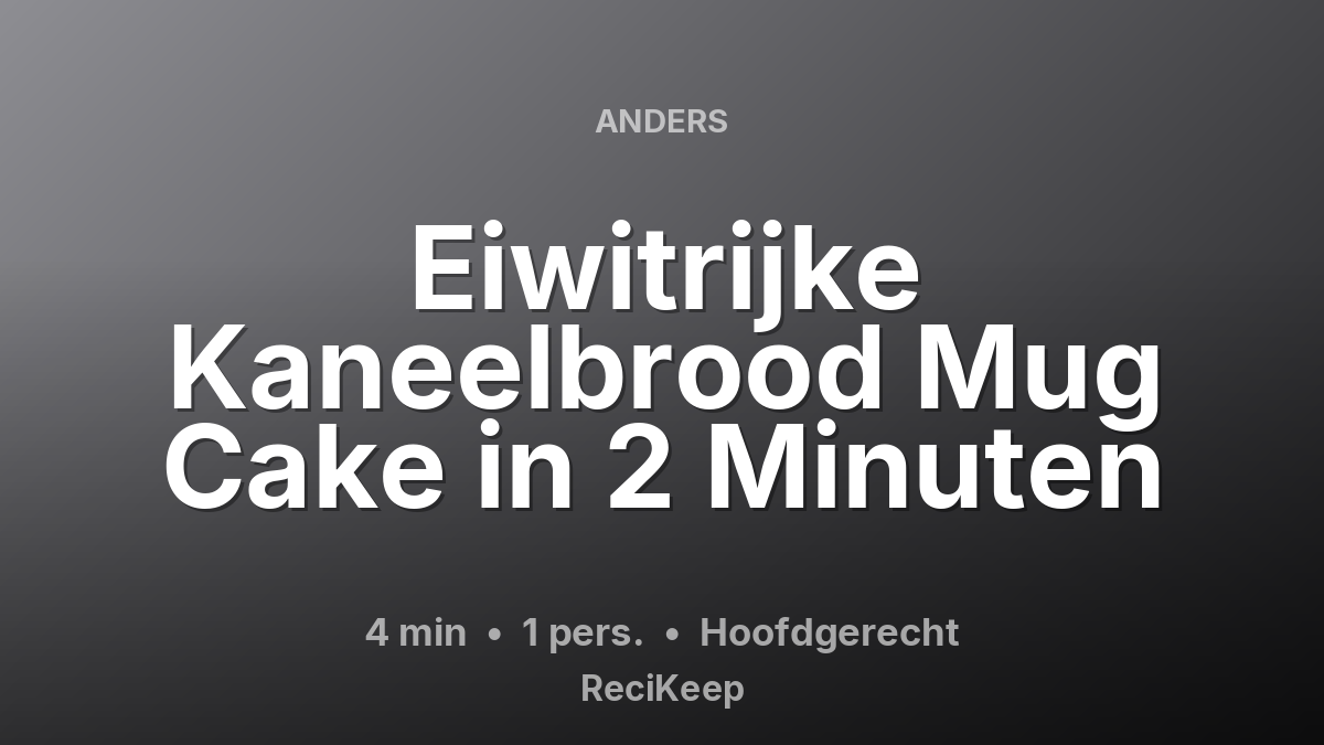 Receptkaart Eiwitrijke Kaneelbrood Mug Cake in 2 Minuten – Hoofdgerecht