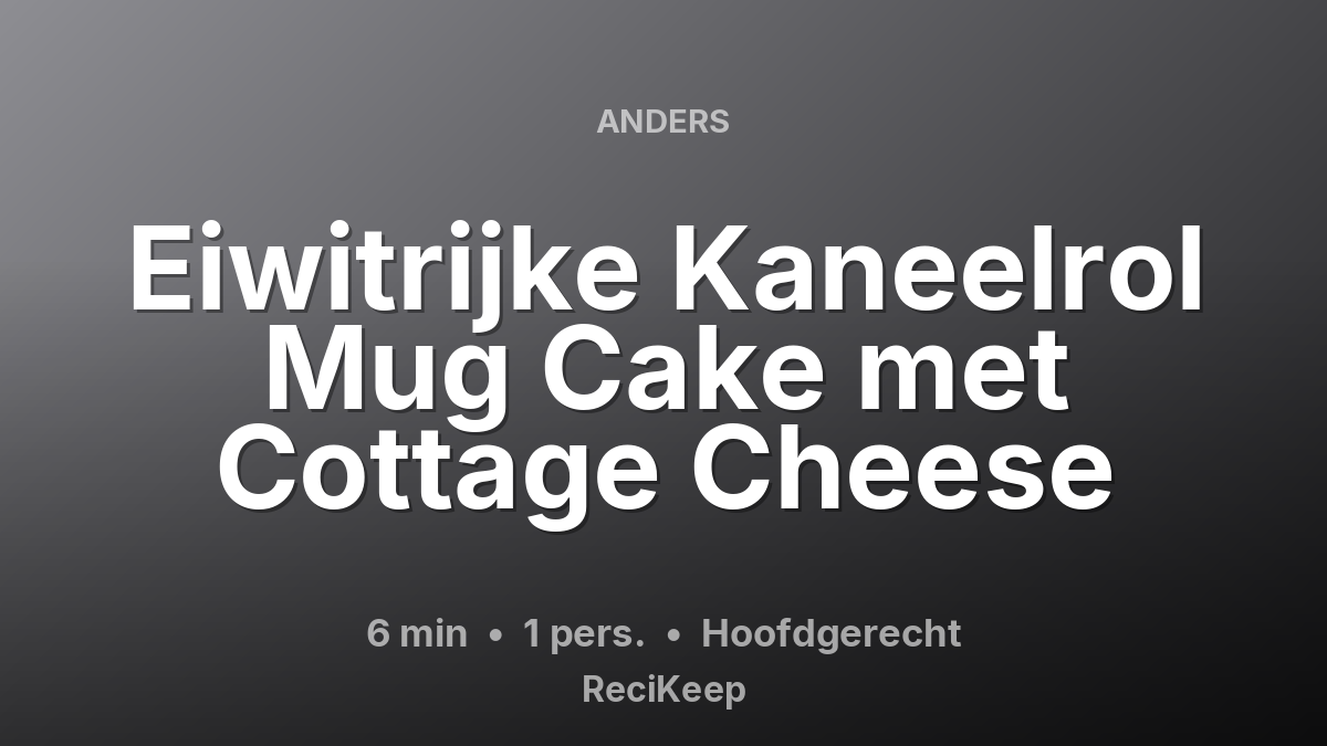 Receptkaart Eiwitrijke Kaneelrol Mug Cake met Cottage Cheese – Hoofdgerecht