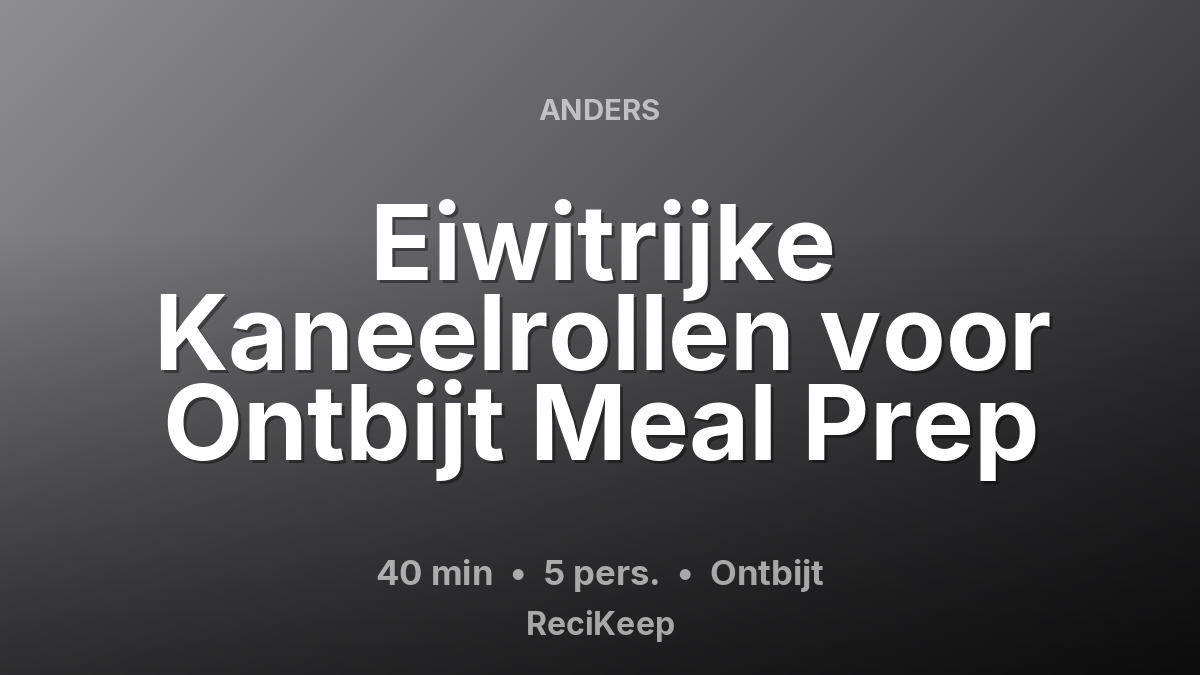 Receptkaart Eiwitrijke Kaneelrollen voor Ontbijt Meal Prep – Ontbijt
