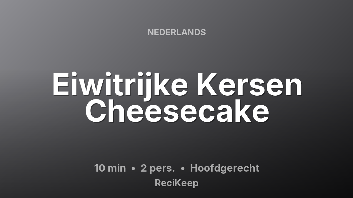 Receptkaart Eiwitrijke Kersen Cheesecake – Hoofdgerecht