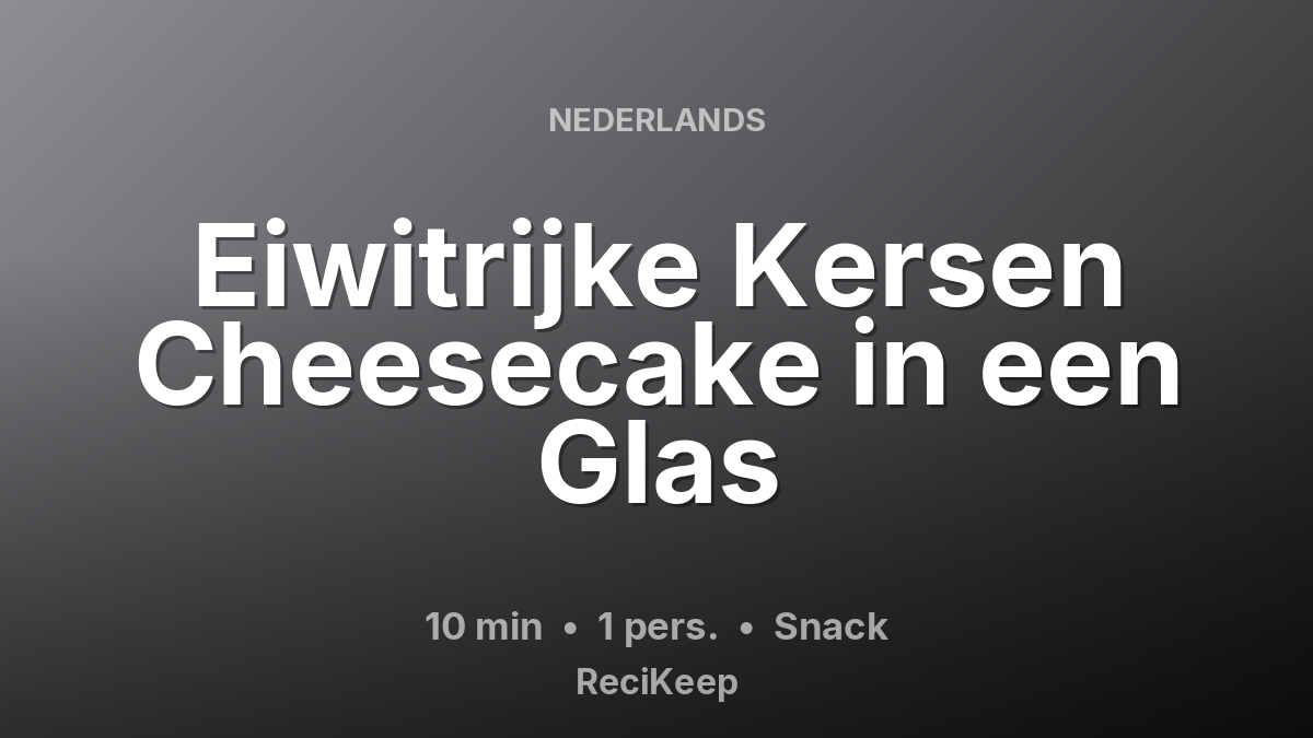 Receptkaart Eiwitrijke Kersen Cheesecake in een Glas – Snack