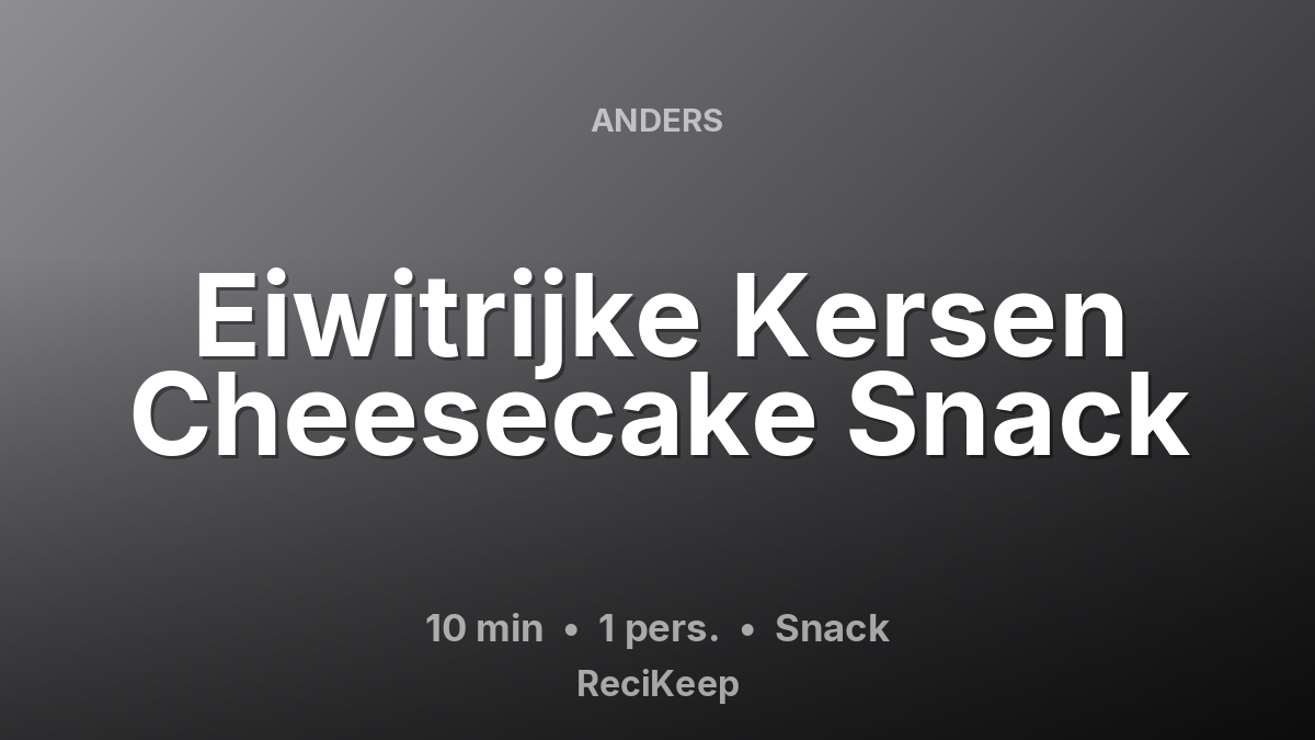 Receptkaart Eiwitrijke Kersen Cheesecake Snack – Snack