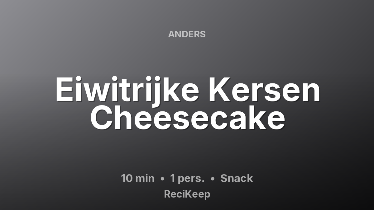 Receptkaart Eiwitrijke Kersen Cheesecake – Snack