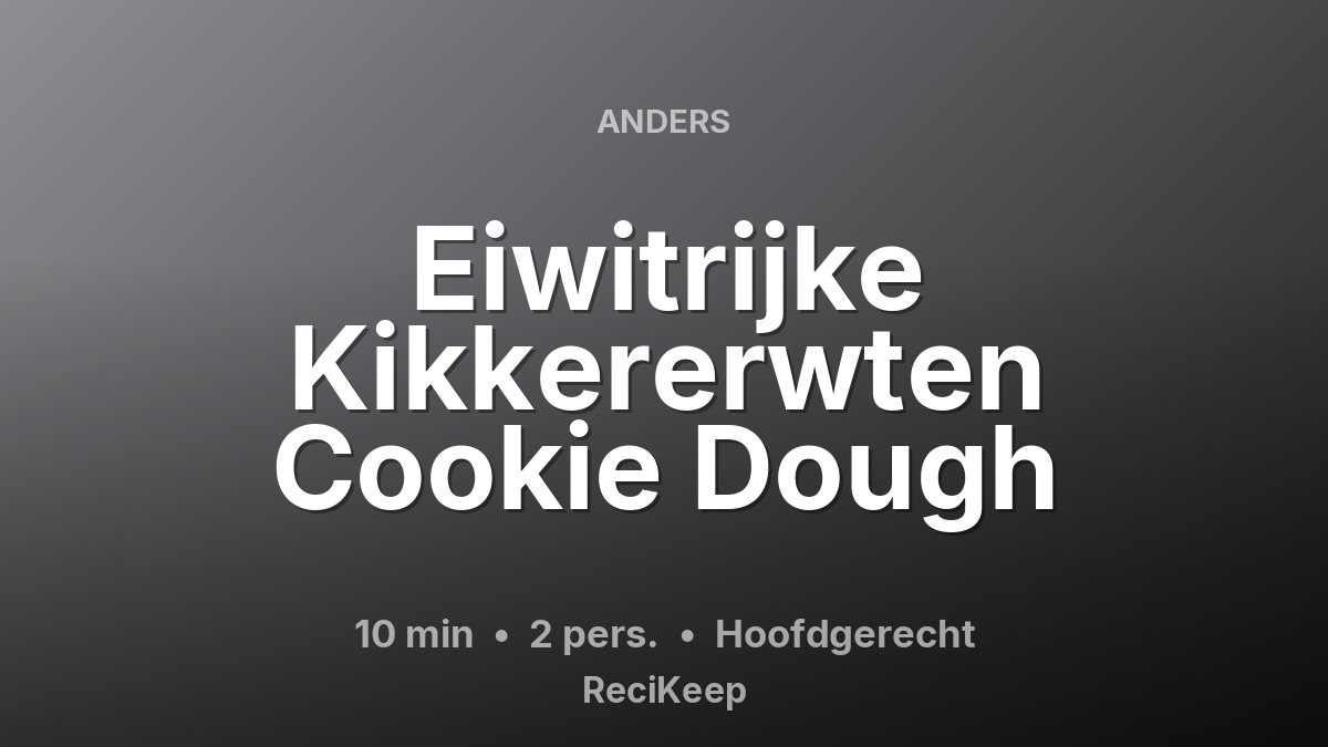 Receptkaart Eiwitrijke Kikkererwten Cookie Dough – Hoofdgerecht
