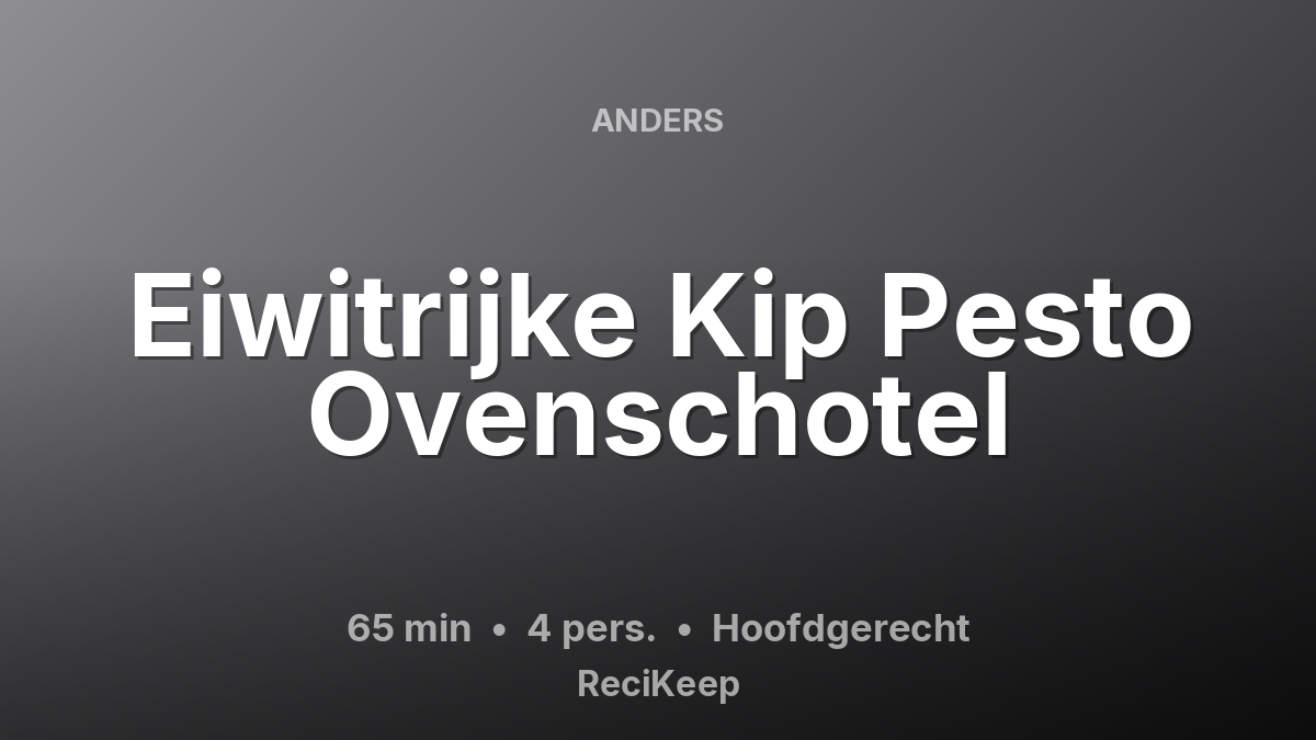 Receptkaart Eiwitrijke Kip Pesto Ovenschotel – Hoofdgerecht