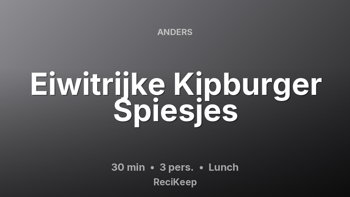 Receptkaart Eiwitrijke Kipburger Spiesjes – Lunch